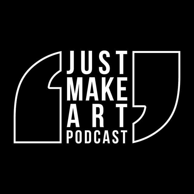 Just Make Art - podcast cover