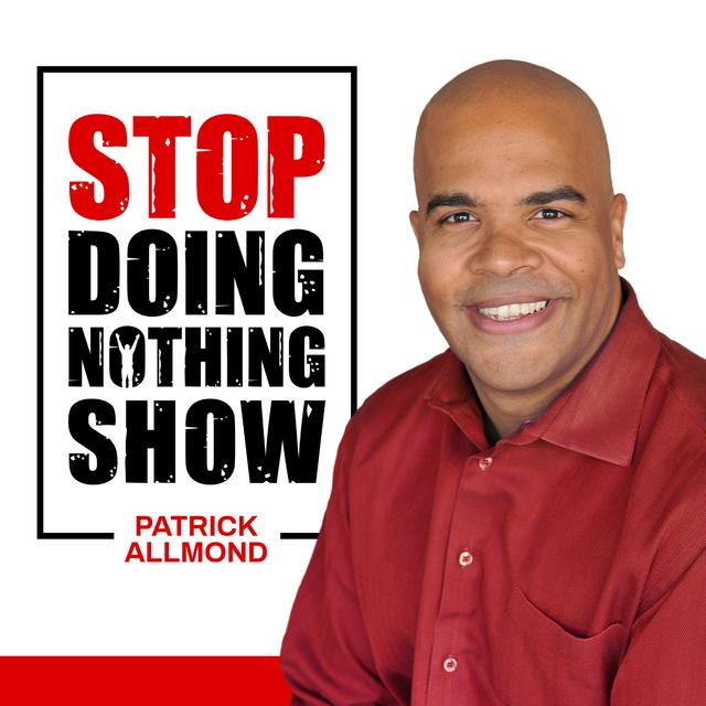 Stop Doing Nothing Show - podcast cover