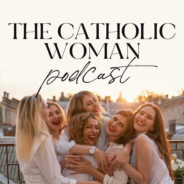 The Catholic Woman Podcast - podcast cover