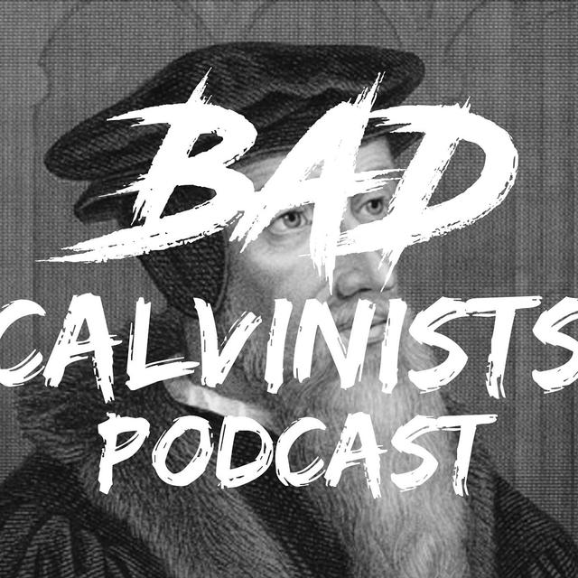 The Bad Calvinists - podcast cover