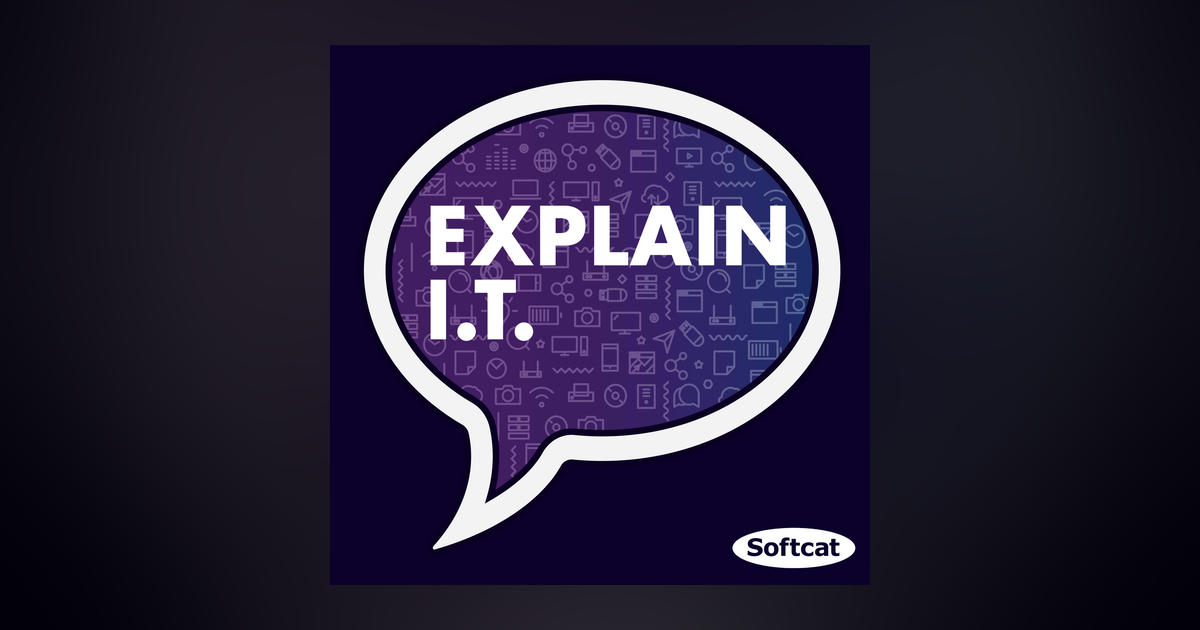 Explain IT podcast - Listen or read transcript on Metacast
