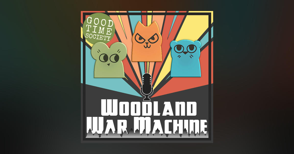 Woodland War Machine podcast - Listen or read transcript on Metacast